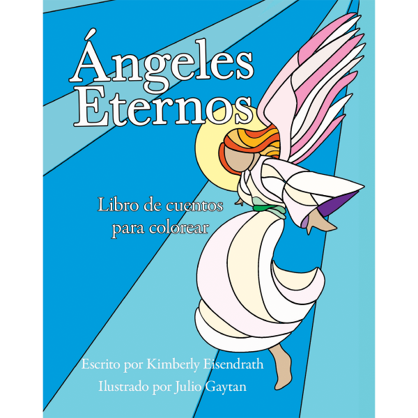 Ángeles Eternos Escrito por Kimberly Eisendrath. Published por A Silver Thread Publishing.