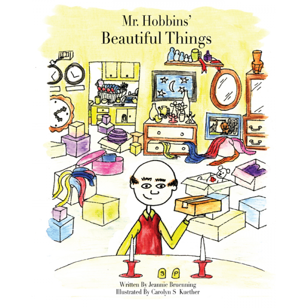 Mr. Hobbin’s Beautiful Things, written by Jeannie Bruenning. Published by A Silver Thread Publishing. Paperbound. $9.95