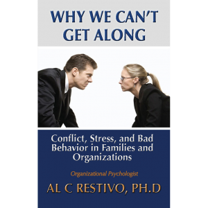Why We Can’t Get Along written by Al Restivo. Published by A Silver Thread Publishing. Paperbound. $17.95