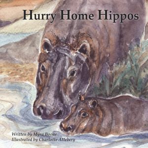 Hurry Home Hippo by Myra Boone