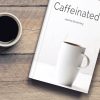 Caffeinated written by author Jeannie Bruenning